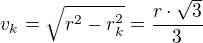 $v_k=\sqrt{r^2-r_k^2}=\frac{r\cdot \sqrt 3}{3}$
