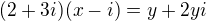 $(2+3i)(x-i)=y+2yi$