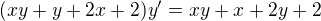 $(xy+y+2x+2)y'=xy+x+2y+2$