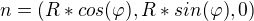 $n=(R*cos (\varphi ),R*sin(\varphi ),0)$