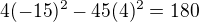 $4(-15)^2 - 45(4)^2 = 180$