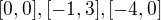 $[0,0],[-1,3],[-4,0]$