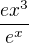 $\frac{ex^{3}}{e^{x}}$
