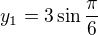 $y_1=3\sin\frac{\pi}{6}$