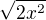 $\sqrt{2x^{2}}$