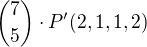 ${7\choose 5} \cdot P'(2, 1, 1, 2) $