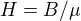 $H = B/\mu$