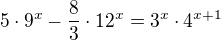 $5\cdot 9^{x}- \frac{8}{3}\cdot 12^{x}=3^{x}\cdot 4^{x+1}$
