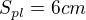 $S_{pl}=6 cm$