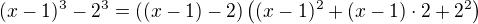 kopírovat do textarea $(x-1)^3-2^3=\((x-1)-2\)\((x-1)^2+(x-1)\cdot 2+2^2\)$