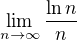 $\lim_{n\to\infty}\frac{\ln n}{n}$