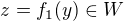 $z=f_{1}(y)\in W$