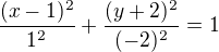 kopírovat do textarea $\frac{(x-1)^2} {1^2}+\frac{(y+2)^2} {(-2)^2}=1$