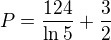 $P=\frac{124}{\ln 5}+\frac 32$