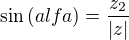 $\sin {(alfa)} = \frac{z_2}{|z|}$
