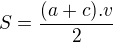 $S=\frac{(a+c).v}{2}$