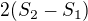 $2(S_2-S_1)$