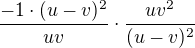 kopírovat do textarea $\frac{-1\cdot ({u-v})^{2}}{uv}\cdot \frac {uv^{2}}{(u-v)^{2}}$