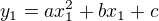 $y_1= ax_1^2+bx_1+c$