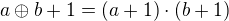 $a \oplus b +1= (a + 1)\cdot (b + 1)$