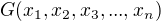 $ G(x_1, x_2,x_3,...,x_n)$