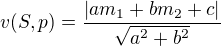 $ v(S,p)= \frac{|am_1+bm_2+c|}{\sqrt{a^2+b^2}} $