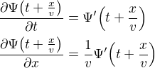 $\frac{\partial \Psi{\(t+\frac{x}{v}\)}}{\partial t}=\Psi^{\prime}{\(t+\frac{x}{v}\)}\nl\frac{\partial\Psi{\(t+\frac{x}{v}\)}}{\partial x}=\frac{1}{v}\Psi^{\prime}{\(t+\frac{x}{v}\)}$
