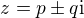 $z=p\pm q\mathrm{i}$