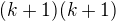 $(k+1) (k+1)$