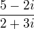 $\frac{5-2i}{2+3i}$