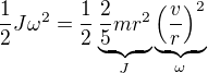 $\frac12 J\omega^2=\frac12 \underbrace{\frac25mr^2}_J\underbrace{\left(\frac vr\right)^2}_\omega$