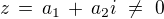 $z \,=\,a_1 \,+\,a_2 i\,\,\ne\,\,0$