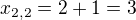 $x_{2,2}=2+1=3$