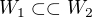 $W_1\subset\subset W_2$