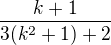 $\frac{k+1}{3(k^2+1)+2}$