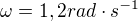 $\omega =1,2 rad\cdot s^{-1}$