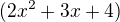 $(2x^2+3x+4)$