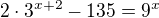 $2 \cdot 3^{x+2} - 135 = 9^{x}$