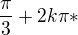 $\frac{\pi}{3} + 2k\pi*$
