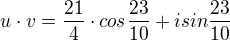 $u\cdot v=\frac{21}{4}\cdot cos\frac{23}{10}+isin \frac{23}{10}$