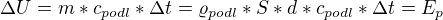 $\Delta U=m*c_{podl}*\Delta t=\varrho _{podl}*S*d*c_{podl}*\Delta t=E_{p}$