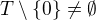 $T\setminus \{0\} \neq \emptyset$