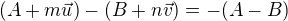 $(A+m \vec u) - (B + n \vec v) = -(A-B)$