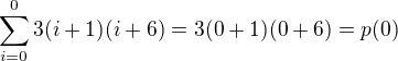 $\sum\limits_{i=0}^0 3(i+1)(i+6) = 3(0+1)(0+6) = p(0)$