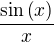 $\frac{\sin{\(x\)}}{x}$
