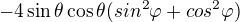 $-4\sin \theta \cos \theta (sin^2\varphi+cos^2\varphi)$