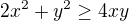 $2x^{2}+y^{2}\ge 4xy$