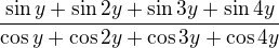 $\frac{\sin y+\sin 2y+\sin 3y+\sin4y }{\cos y+\cos 2y+\cos 3y+\cos 4y}$