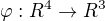 $\varphi : R^4 \rightarrow R^3$