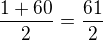 $\frac{1+60}{2}=\frac{61}{2}$